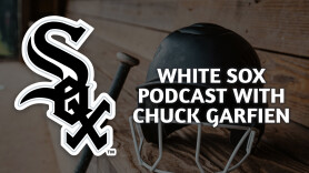 The White Sox Podcast With Chuck Garfien