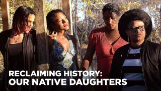Reclaiming History: Our Native Daughters