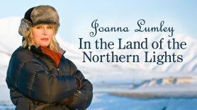 Joanna Lumley in the Land of the Northern Lights