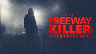 The Freeway Killer: Lost Murder Tapes
