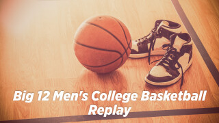 Big 12 Men's College Basketball Replay