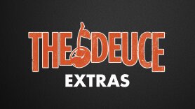 The Deuce: Extras