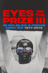 Eyes on the Prize III: We Who Believe in Freedom Cannot Rest