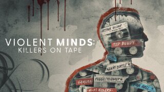 Violent Minds: Killers on Tape