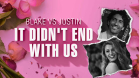Blake vs. Justin: It Didn't End With Us