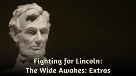 Fighting for Lincoln: The Wide Awakes: Extras