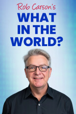 Rob Carson's What in the World?