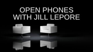 Open Phones With Jill Lepore