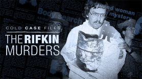 Cold Case Files: The Rifkin Murders