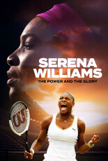 Serena Williams: The Power and the Glory