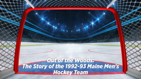 Out of the Woods: The Story of the 1992-93 Maine Men's Hockey Team