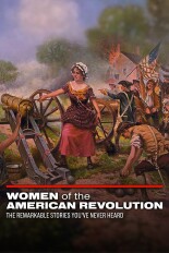 Women of the American Revolution: The Remarkable Stories You've Never Heard