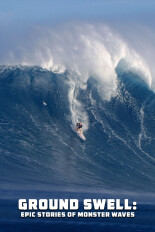 Ground Swell: Epic Stories of Monster Waves