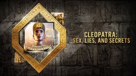 Cleopatra: Sex, Lies and Secrets