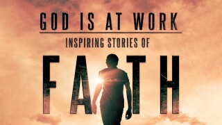 God Is at Work: Inspiring Stories of Faith