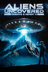 Aliens Uncovered: Observe & Report 2