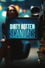 Dirty Rotten Scandals