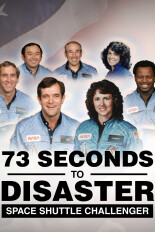 73 Seconds to Disaster: Space Shuttle Challenger
