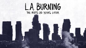 L.A. Burning: The Riots 25 Years Later