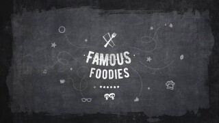 Famous Foodies