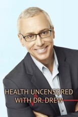 Health Uncensored with Dr. Drew