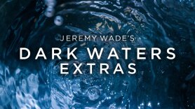 Jeremy Wade's Dark Waters: Extras