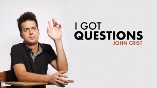 John Crist: I Got Questions