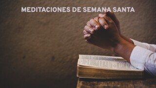 Meditaciones de Semana Santa