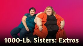 1000-Lb. Sisters: Extras