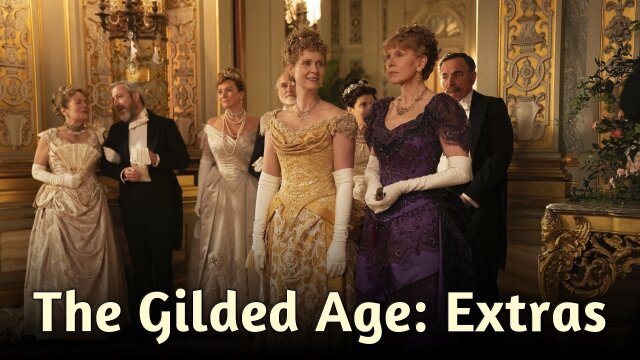 The Gilded Age: Extras